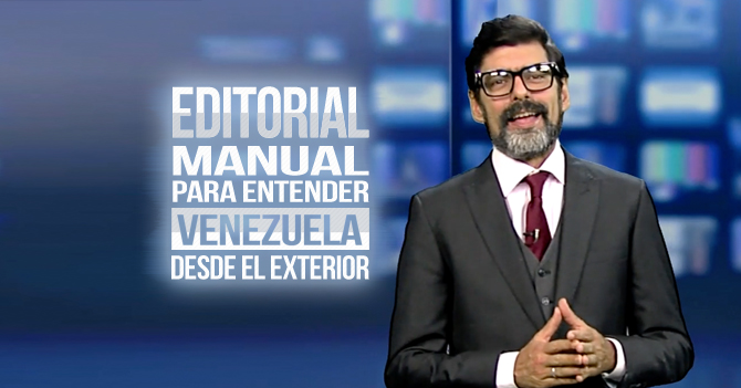 Reporte Semanal - Editorial: Manual para entender Venezuela desde el exterior