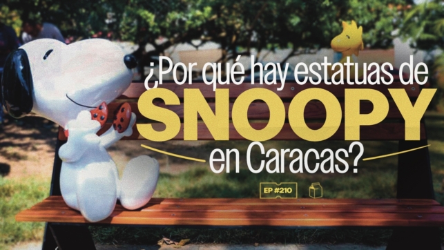 ¿Por qué hay estatuas de Snoopy en Caracas? con Torrivilla | 210