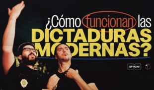 ¿Cómo funcionan las dictaduras modernas? | 216