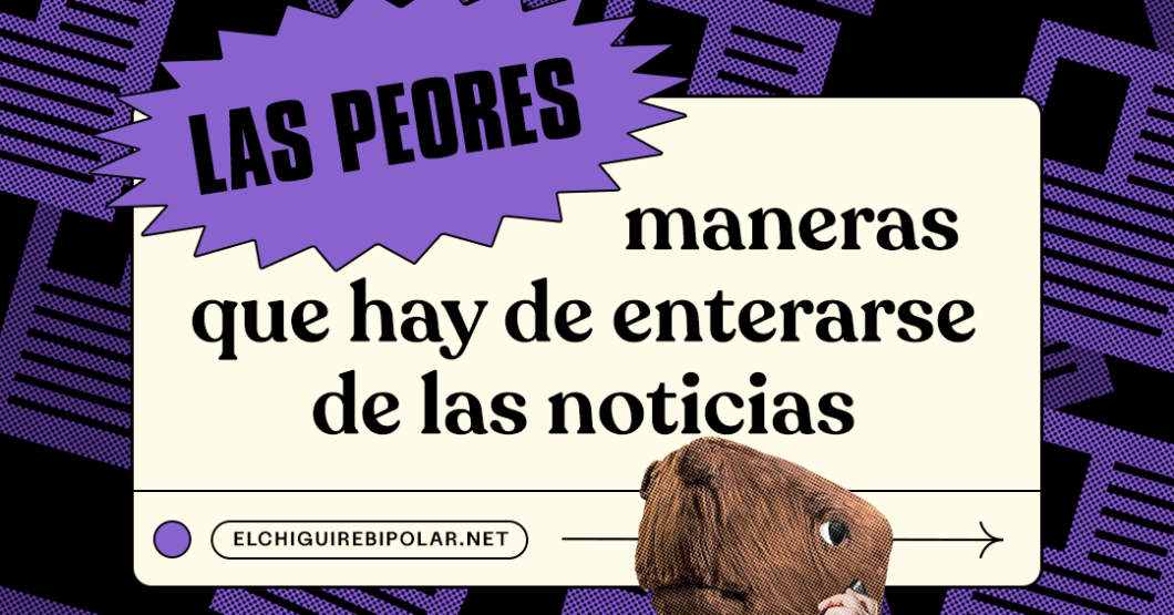 Las PEORES maneras de enterarse de las noticias